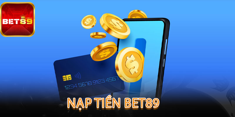 Nạp Tiền Bet89