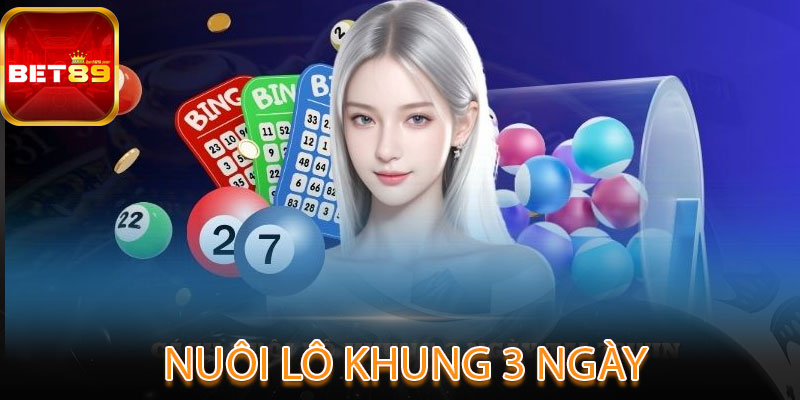 nuôi lô khung 3 ngày